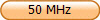50 MHz